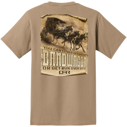 *PRE-ORDER* POCKET TEE WWTR "GET ON THE BANDWAGON OR GET RUN OVER BY IT" OPTION #3